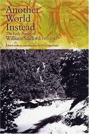 Cover of: Another World Instead: The Early Poems of William Stafford, 1937-1947