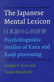 Cover of: The Japanese Mental Lexicon: Psycholinguistic Studies of Kana and Kanji Processing