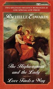 The Highwayman and the Lady / Love Finds a Way by Rachelle Edwards