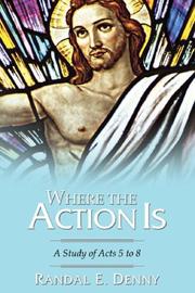 Cover of: Where the Action Is: A Study of Acts 5 to 8