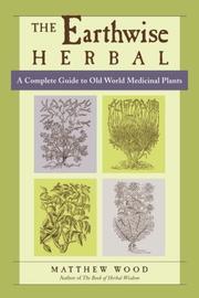 The earthwise herbal by Matthew Wood