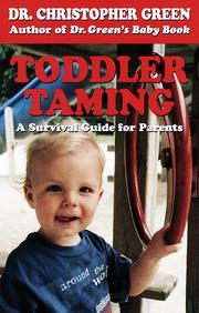 Cover of: Toddler taming by Green, Christopher, Green, Christopher