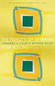 Cover of: The Fidelity of Betrayal by Peter Rollins