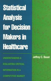 Statistical analysis for decision makers in healthcare : understanding and evaluating critical information in a competitive market