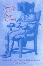 Cover of: The Ivory Leg in the Ebony Cabinet: Madness, Race, and Gender in Victorian America