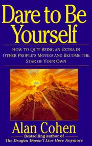 Cover of: Dare to be yourself: how to quit being an extra in other people's movies and become the star of your own