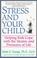 Cover of: Stress and your child