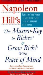 Cover of: Napoleon Hill's the Master-Key to Riches & Grow Rich! With Peace of Mind