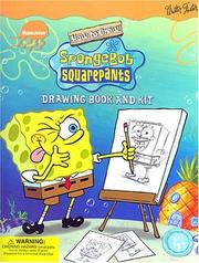Cover of: How to Draw SpongeBob SquarePants Drawing Book and Kit