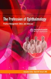 The profession of ophthalmology : practice management, ethics, and advocacy