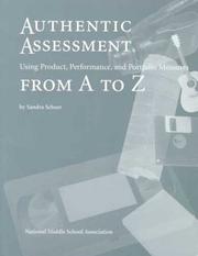 Cover of: Authentic Assessment: Using Product, Performance, and Portfolio Measures from A to Z