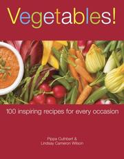 Cover of: Vegetables!: 100 Inspiring Recipes for Every Occasion