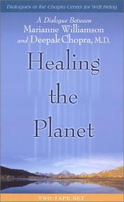 Cover of: Healing the Planet: A Dialogue Between Marianne Williamson and Deepak Chopra, M.D. (Dialogues at the Chopra Center for Well Being)