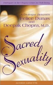 Cover of: Sacred Sexuality: A Dialogue Between Felice Dunas and Deepak Chopra, M.D. (Dialogues at the Chopra Center for Well Being)