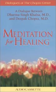 Cover of: Meditations for Healing: A Dialogue Between Dharma Singh Khalsa, M.D. and Deepak Chopra, M.D. (Dialogues at the Chopra Center)
