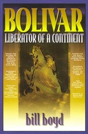 Cover of: Bolivar, Liberator of a Continent: A Dramatized Biography