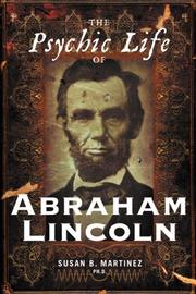 The psychic life of Abraham Lincoln by Susan B. Martinez