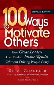 Cover of: 100 Ways to Motivate Others: How Great Leaders Can Produce Insane Results Without Driving People Crazy