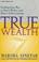 Cover of: True Wealth