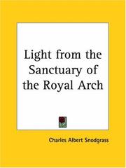 Cover of: Light from the Sanctuary of the Royal Arch | Charles Albert Snodgrass
