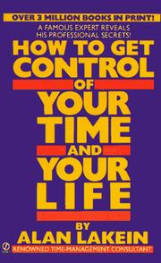 Cover of: How to Get Control of Your Time and Your Life by Alan Lakein