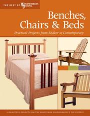 Cover of: Benches, Chairs & Beds: 19 Beautiful Projects for the Home from Woodworking's Top Experts (The Best of Woodworker's Journal series)