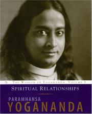 Cover of: Spiritual Relationships: The Wisdom of Yogananda, Volume 3 (The Wisdom of Yogananda)