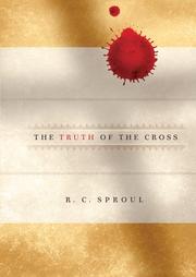 Cover of: The Truth of the Cross by R C Sproul