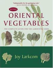 Cover of: Oriental Vegetables: The Complete Guide for the Gardening Cook