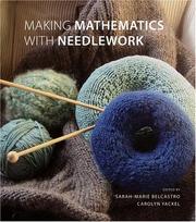 Cover of: Making Mathematics with Needlework: Ten Papers and Ten Projects