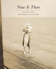 Cover of: Now Is Then: Snapshots from the Maresca Collection