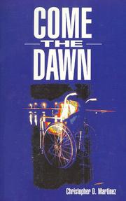 Cover of: Come the Dawn | Christopher D. Martinez