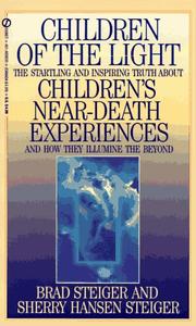 Cover of: Children of the Light: The Startling and Inspiring Truth about Children's Near-Death Experiences a