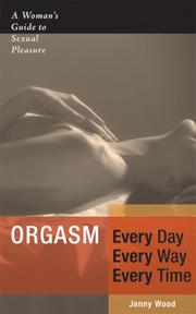 Cover of: Orgasm Every Day Every Way Every Time