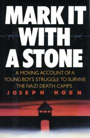 Cover of: Mark It with a Stone: A Moving Account of a Young Boy's Struggle to Survive the Nazi Death Camps