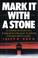 Cover of: Mark It with a Stone