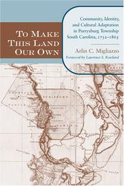 Cover of: To Make This Land Our Own: Community Identity and Social Adaptation in Purrysburg Township, South Carolina, 17321865 (The Carolina Lowcountry and the Atlantic World)