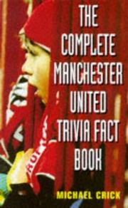 Cover of: The Complete Manchester United Trivia Fact Book