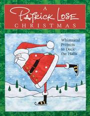 Cover of: A Patrick Lose Christmas: Whimsical Projects to Deck the Halls
