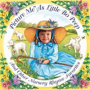 Cover of: Picture Me As Little Bo Peep and Other Nursery Rhymes (Picture Me)