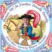 Cover of: Picture Me As Yankee Doodle Dandy and Other Nursery Rhyme Favorites (Picture Me) by Wendy Rasmussen