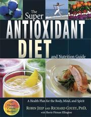 Cover of: The Super Antioxidant Diet and Nutrition Guide: A Health Plan for the Body, Mind, and Spirit