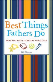 Cover of: Best Things Fathers Do: Ideas and Advice from Real World Dads