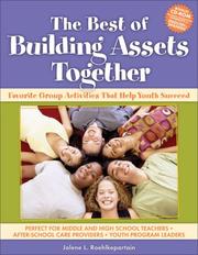 Cover of: The Best of Building Assets Together: Favorite Group Activities That Help Youth Succeed
