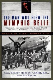 Cover of: The Man Who Flew the Memphis Belle: Memoir of a WWII Bomber Pilot