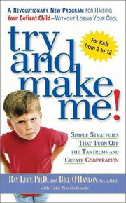 Try and make me! by Ray Levy, Bill O'Hanlon