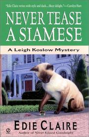 Cover of: Never tease a Siamese: a Leigh Koslow mystery