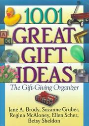 Cover of: 1001 Great Gift Ideas by Jane A. Brody, Suzanne Gruber, Regina McAloney, Ellen Scher