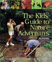 Cover of: The Kids' Guide to Nature Adventures: 80 Great Activities for Exploring the Outdoors