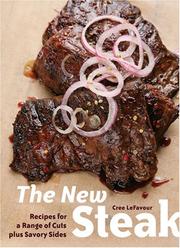 The new steak : recipes for a range of cuts plus savory sides